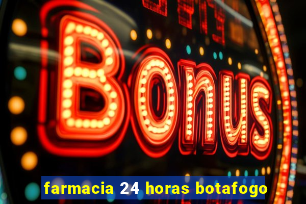 farmacia 24 horas botafogo